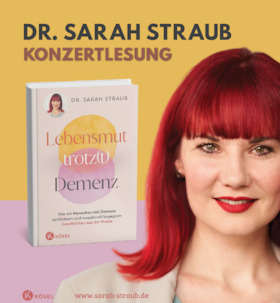 Sarah Straub – Lebensmut trotz(t) Demenz